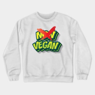 NON VEGAN || LIFESTYLE FUNNY QUOTE Crewneck Sweatshirt